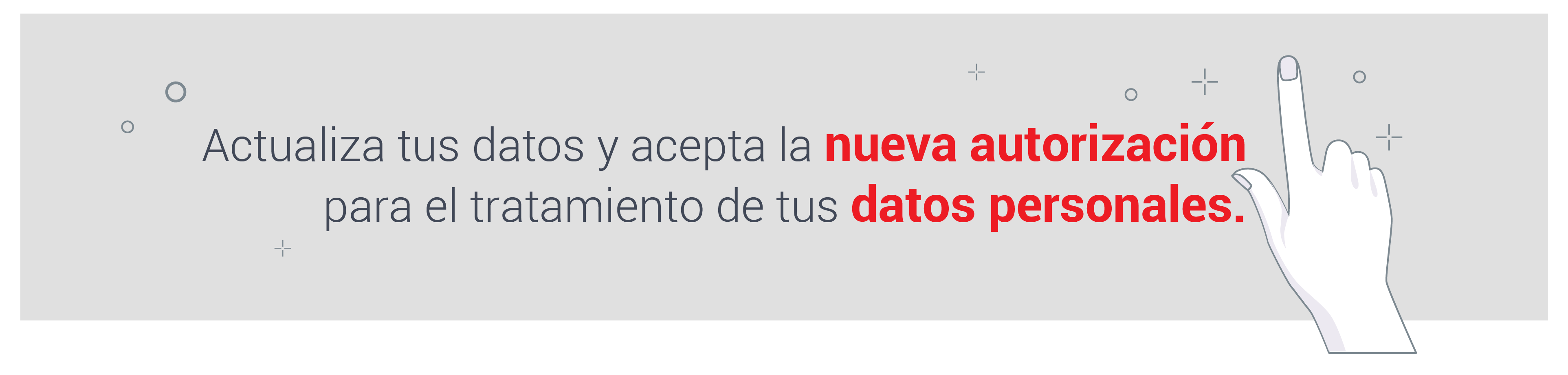 Actualiza tus datos y acepta la nueva autorización para el tratamiento de tus datos personales.