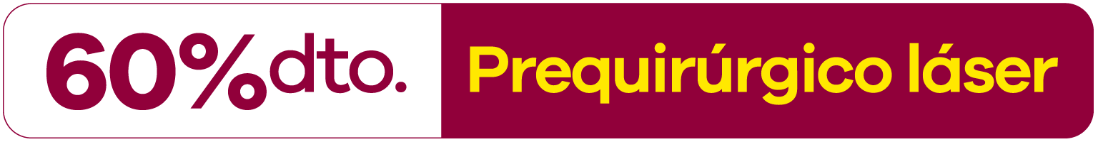 60% dto. Prequirúrgico láser