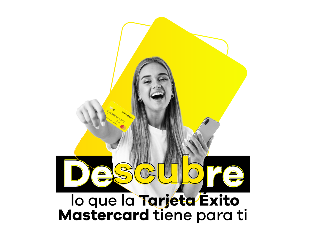 Descubre lo que la Tarjeta Éxito Mastercard tiene para ti